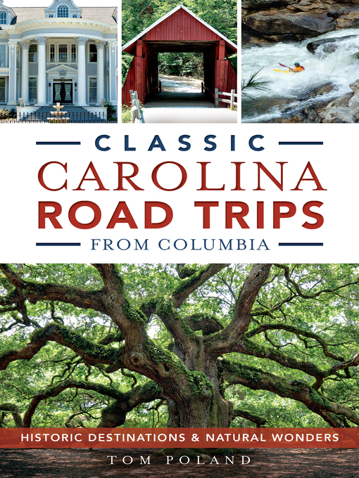 Title details for Classic Carolina Road Trips from Columbia by Tom Poland - Available